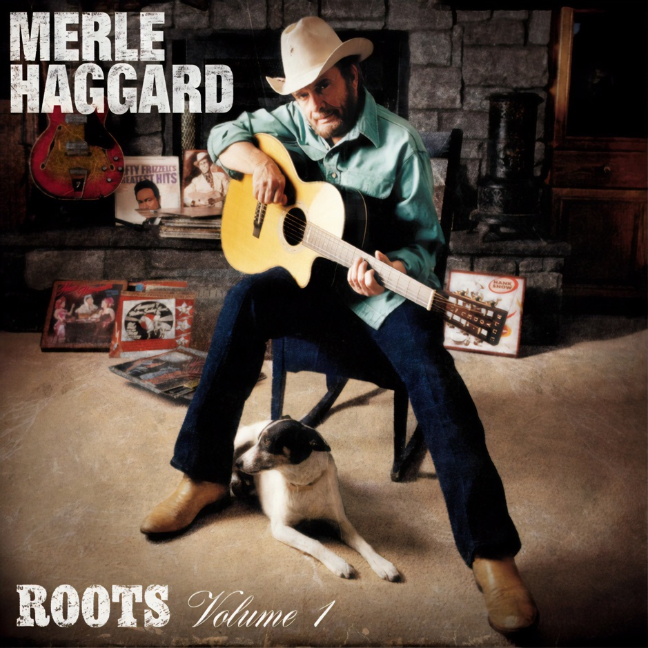 Merle Haggard - Roots Volume 1